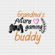 Grandma's Future Gaming Buddy - Baby DTF Transfer ready2transfer Dark Color Design (See Imaging)