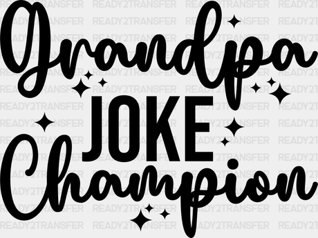 Grandpa Joke Champion - Dtf Heat Transfer Adult Unisex S & M (10’’) / Dark Color Design (See