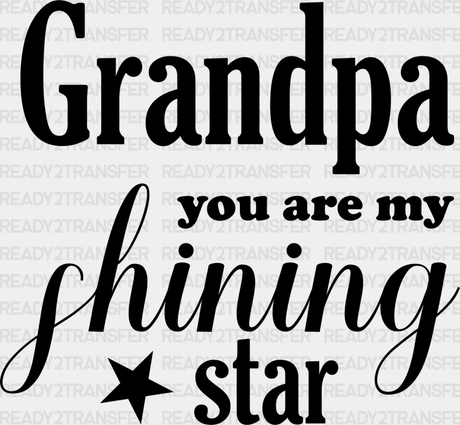 Grandpa My Shining Star - Dtf Heat Transfer Adult Unisex S & M (10’’) / Dark Color Design (See