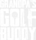Grandpa's Golf Buddy - Golf DTF Heat Transfer ready2transfer White