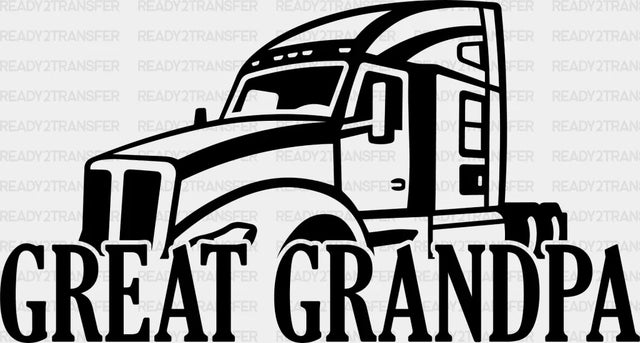 Great Grandpa Semi - Grandpa DTF Heat Transfer ready2transfer Dark Color Design ( See imaging )