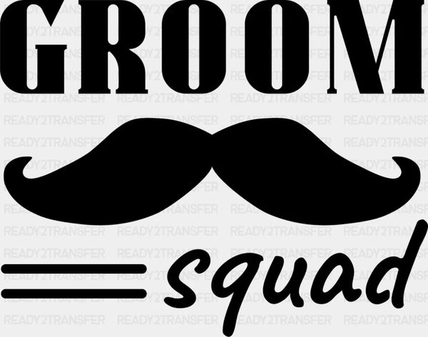 Groom Squad Mustache B&W - Bachelor DTF Transfer