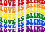Groovy Love Is Blind Design - Gay Theme Dtf Transfer