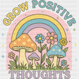 Grow Positive Thoughts - Mental Health DTF Transfers ready2transfer