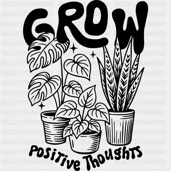 Grow Positive Thoughts - Plants DTF Transfers