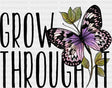Grow Through It Purple Butterfly Design - Mental Health Dtf Transfer Adult Unisex S & M (10’’)