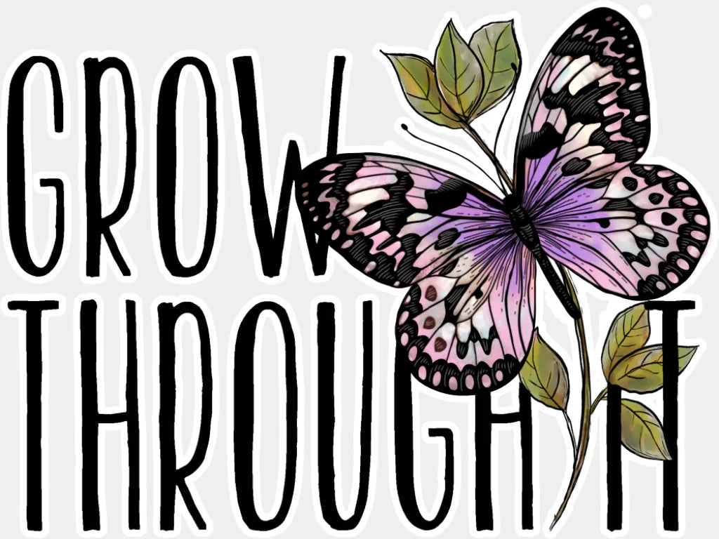 Grow Through It Purple Butterfly Design - Mental Health Dtf Transfer Adult Unisex S & M (10’’)