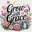 Grow With Grace, Colorful Flowers - Quotes DTF Transfers ready2transfer Dark Color Design (See Imaging)