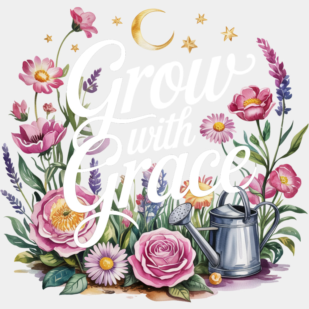 Grow With Grace, Colorful Flowers - Quotes DTF Transfers ready2transfer Light Color Design (See Imaging)