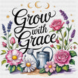 Grow With Grace - Quotes DTF Transfers ready2transfer Dark Color Design (See Imaging)