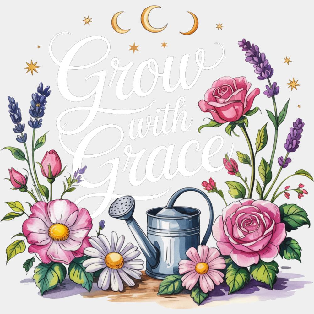 Grow With Grace - Quotes DTF Transfers ready2transfer Light Color Design (See Imaging)