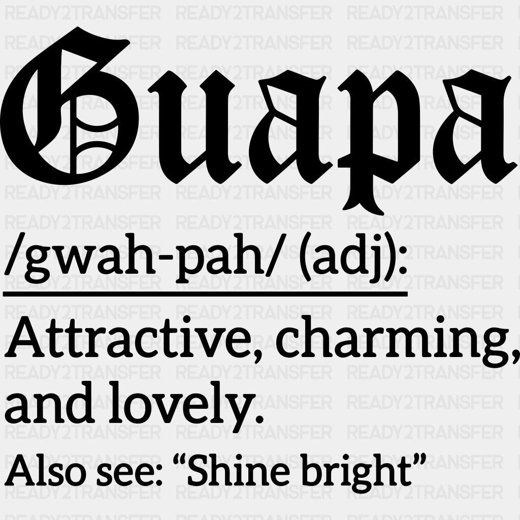 Guapa Definition - Hispanic Heritage Month DTF Transfers - Adult Unisex - S & M (10’’) / Dark Color Design (See Imaging)