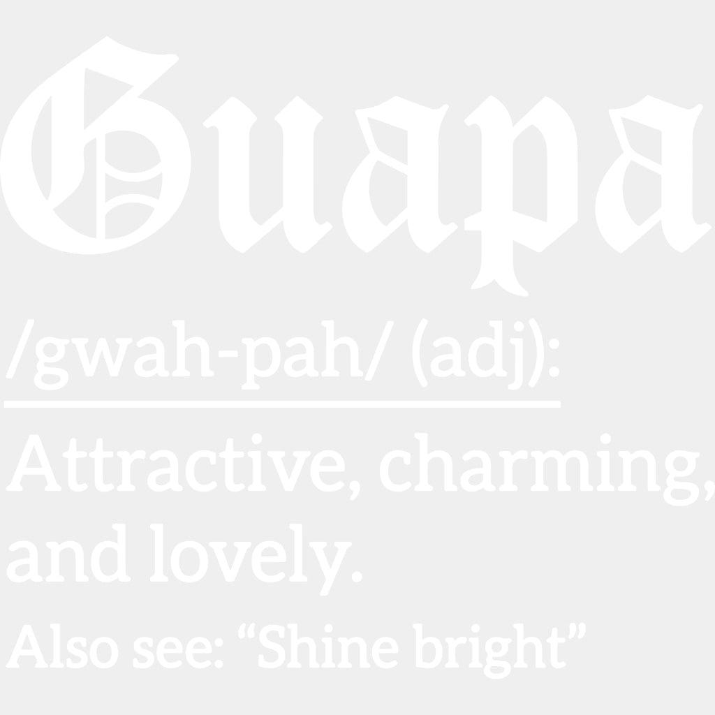 Guapa Definition - Hispanic Heritage Month DTF Transfers - Adult Unisex - S & M (10’’) / Light Color Design (See