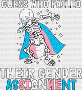 Guess Who Failed Their Gender Assignment - Transgender Iron On Dtf Transfer Adult Unisex S & M