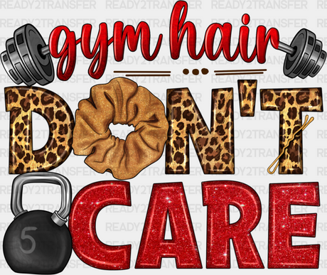 Gym Hair Don’t Care - Dtf Heat Transfer Adult Unisex S & M (10’’) / Black