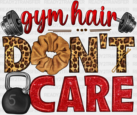 Gym Hair Don’t Care - Dtf Heat Transfer Adult Unisex S & M (10’’) / White