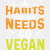 Habits Are Not Needs - Vegan DTF Transfers - Adult Unisex - S & M (10’’) / Light Color Design (See Imaging)