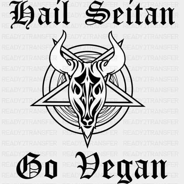 Hail Seitan Go Vegan - Vegan DTF Transfers - Adult Unisex - S & M (10’’) / Dark Color Design (See Imaging)