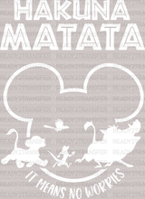 Hakuna Matata It Means No Worries Disney DTF Heat Transfer, Disney Vacation Design, Mickey Minnie DTF - ready2transfer