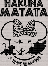 Hakuna Matata It Means No Worries Disney DTF Heat Transfer, Disney Vacation Design, Mickey Minnie DTF - ready2transfer