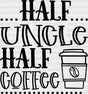 Half Uncle Coffee - Dtf Heat Transfer Adult Unisex S & M (10’’) / Dark Color Design (See Imaging)