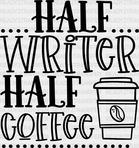 Half Writer Coffee - Writing Dtf Heat Transfer Adult Unisex S & M (10’’) / Dark Color Design