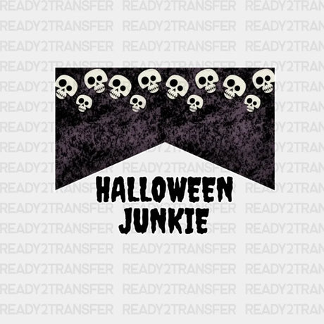 Halloween Junkie Dtf Transfer