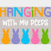 Hanging With My Peeps Easter DTF Heat Transfer, Easter Design ready2transfer White