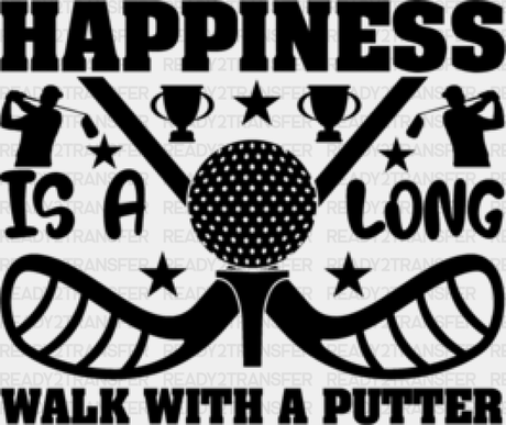 Happiness Is A Long Walk With Putter - Golf Dtf Heat Transfer Adult Unisex S & M (10’’) / Black