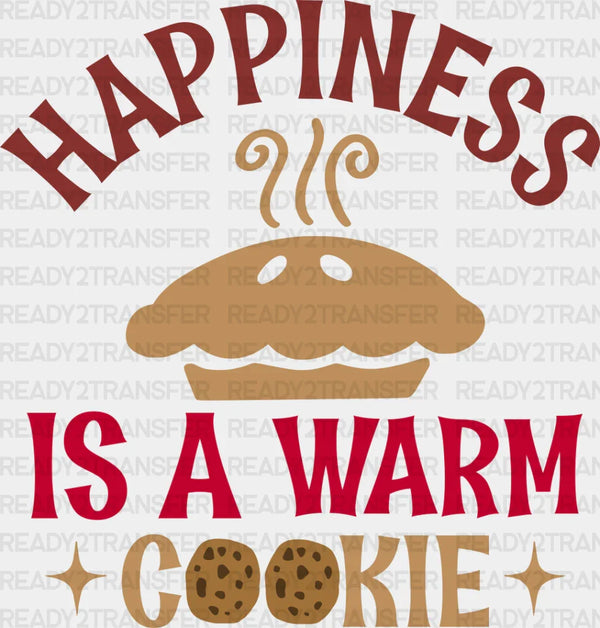 Happiness Is A Warm Cookie - Cooking DTF Heat Transfer