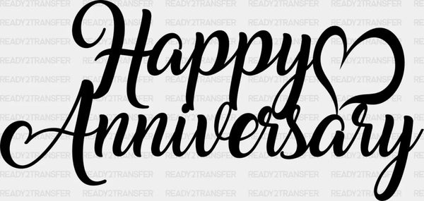 Happy Anniversary B&W Design - Anniversary DTF Transfer
