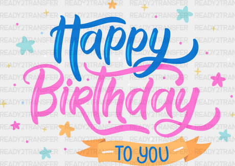 Happy Birthday To You Blue Pink - Dtf Heat Transfer