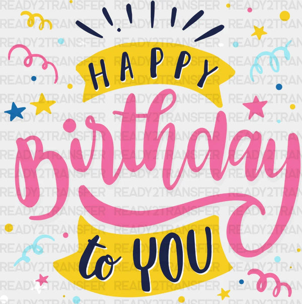Happy Birthday To You Pink Design - Birthday DTF heat transfer