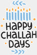 Happy Challah Days - Hanukkah DTF heat transfer ready2transfer White