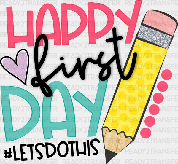 Happy First Day DTF Transfer