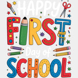 Happy First Day Of School, Colorful Design - First Day Of School DTF Transfers ready2transfer Light Color Design (See Imaging)