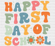 Happy First Day Of School Flowers - First Day Of School DTF Transfer
