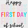 Happy First Day Of School, Pastel Colors - First Day Of School DTF Transfers ready2transfer Dark Color Design (See Imaging)