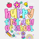 Happy First Day Of School, Quotes - First Day Of School DTF Transfers ready2transfer Light Color Design (See Imaging)