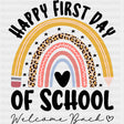 Happy First Day Of School, Welcome Back - First Day Of School DTF Transfers ready2transfer Dark Color Design (See Imaging)