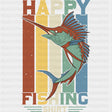Happy Fishing Shirt - Fishing DTF Transfers ready2transfer