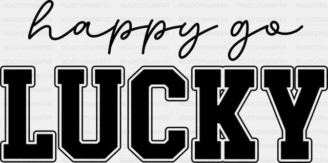 Happy Go Lucky Black Green White - St. Patrick's Day DTF Transfer ready2transfer Dark Color Design (See Imaging)