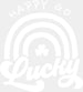 Happy Go Lucky Rainbow. St. Patrick's Day DTF Heat Transfer, Saint Patricks Day Design, St Paddys Day DTF ready2transfer White