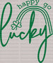 Happy Go Lucky St. Patrick's Day DTF Heat Transfer, Saint Patricks Day Design, St Paddys Day DTF ready2transfer Green
