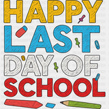 Happy Last Day Of School, Colorful Chalk - Last Day Of School DTF Transfers ready2transfer