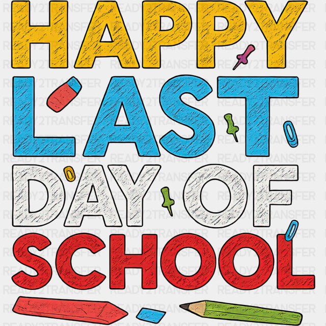 Happy Last Day Of School, Colorful Chalk - Last Day Of School DTF Transfers ready2transfer