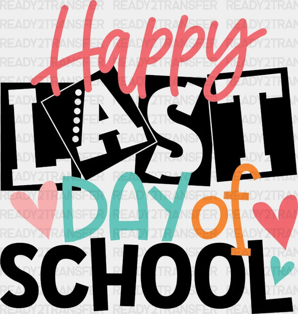 Happy Last Day Of School DTF Transfer