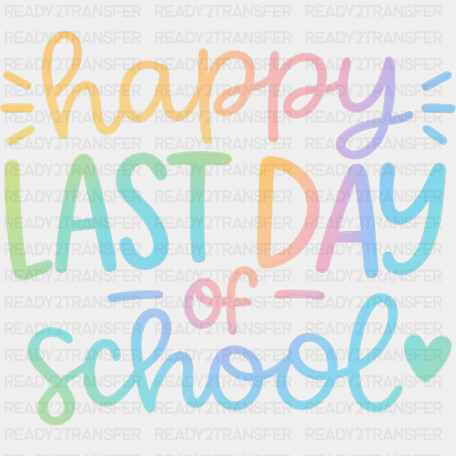 Happy Last Day Of School, Gradient - Last Day Of School DTF Transfers ready2transfer