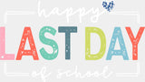 Happy Last Day Of School Heart Design - Last Day Of School DTF Transfer Adult Unisex - S & M (10’’) / Light Color