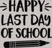Happy Last Day Of School Teacher DTF Heat Transfer ready2transfer Black